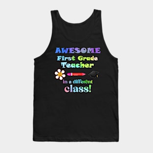 Awesome First Grade Teacher in a different class! Tank Top